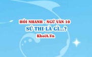 Sử thi là gì? Thời gian, không gian, nhân vật và cốt truyện sử...
